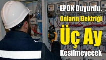 EPDK duyurdu. Onların elektriği 3 ay kesilmeyecek