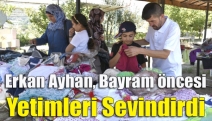 Erkan Ayhan, Bayram öncesi yetimleri sevindirdi