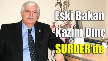 Eski Bakan Kazım Dinç SURDER'de