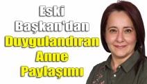 Eski Başkan'dan Duygulandıran Anne Paylaşımı