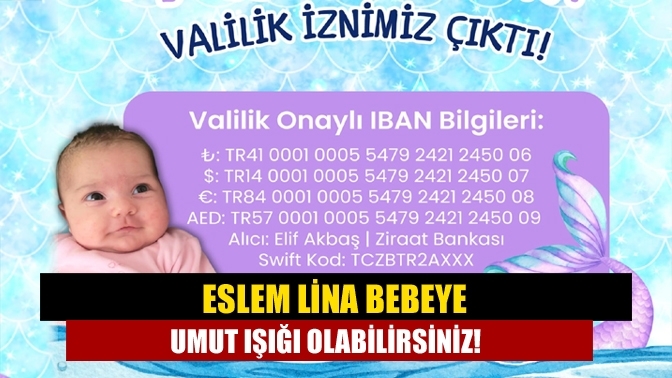 Eslem Lina Bebeye Umut Işığı Olabilirsiniz!