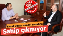 Esnaf Odası, sanayi esnafına sahip çıkmıyor