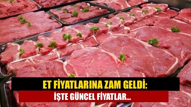 Et fiyatlarına zam geldi: İşte güncel fiyatlar...