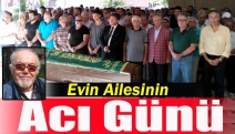 Evin ailesinin acı günü