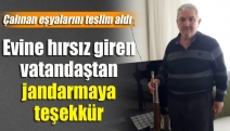 Evine hırsız giren vatandaştan jandarmaya teşekkür