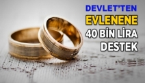 Evlenene 40 bin lira devlet desteği