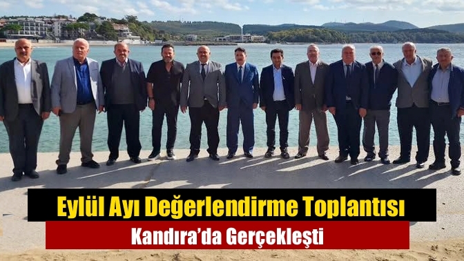 Eylül Ayı Değerlendirme Toplantısı Kandıra’da Gerçekleşti