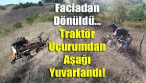 Faciadan dönüldü… Traktör uçurumdan aşağı yuvarlandı!