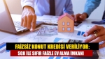 Faizsiz konut kredisi veriliyor: SGK ile sıfır faizle ev alma imkanı