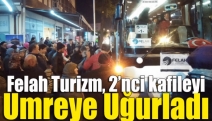 Felah Turizm, 2’nci kafileyi umreye uğurladı