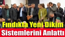 Fındıkta yeni dikim sistemlerini anlattı