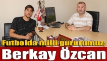 Futbolda milli gururumuz; Berkay Özcan