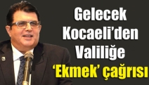 Gelecek Kocaeli’den Valiliğe ‘Ekmek’ çağrısı