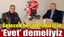 Gelecek nesillerimiz için ‘Evet’ demeliyiz