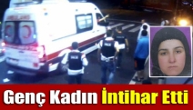 Genç kadın intihar etti