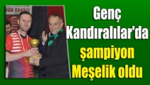 Genç Kandıralılar'da şampiyon Meşelik oldu