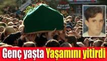 Genç yaşta yaşamını yitirdi