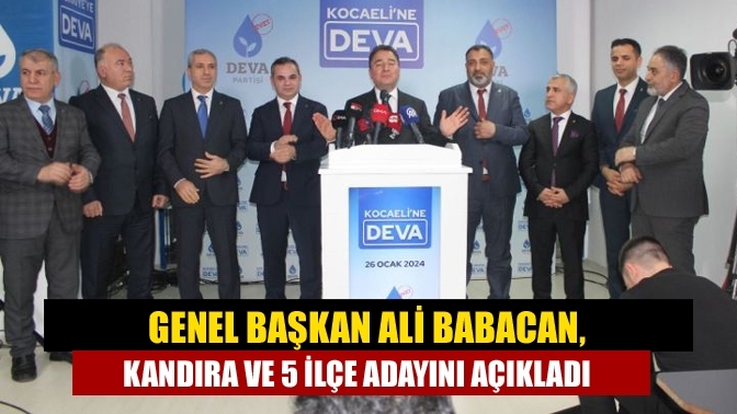 Genel Başkan Ali Babacan, Kandıra ve 5 ilçe adayını açıkladı