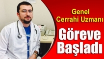 Genel Cerrahi Uzmanı göreve başladı