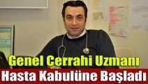 Genel Cerrahi Uzmanı hasta kabulüne başladı