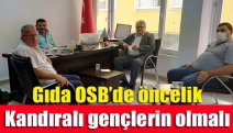 Gıda OSB’de öncelik Kandıralı gençlerin olmalı