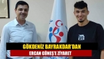 Gökdeniz Bayrakdar’dan Ercan Güneş’e ziyaret