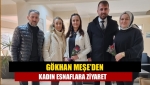 Gökhan Meşe’den Kadın Esnaflara Ziyaret