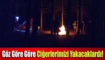 Göz göre göre ciğerlerimizi yakacaklardı!