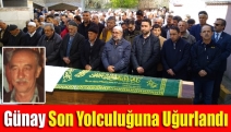 Günay son yolculuğuna uğurlandı