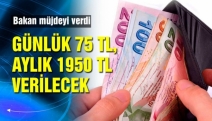 Günlük 75 TL, aylık 1950 TL verilecek