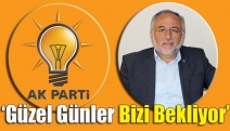 ‘Güzel günler bizi bekliyor’