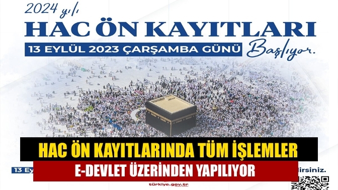 Hac ön kayıtlarında tüm işlemler e-Devlet üzerinden yapılıyor