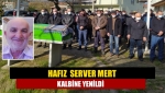 Hafız Server Mert kalbine yenildi