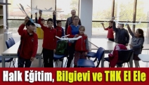 Halk Eğitim, Bilgievi ve THK el ele