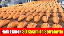 Halk Ekmek 30 Kasım’da sofralarda