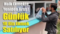 Halk ekmekte yeniden artış! Günlük 18 bin ekmek satılıyor