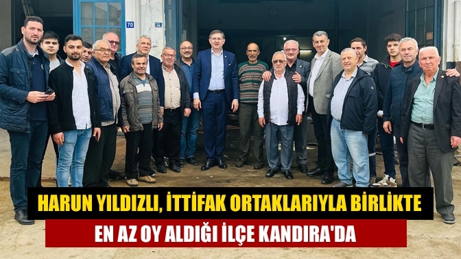 Harun Yıldızlı, ittifak ortaklarıyla birlikte en az oy aldığı ilçe Kandıra'da