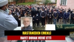 Hastaneden Emekli Rafet Durak Vefat Etti