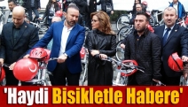 'Haydi Bisikletle Habere'