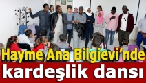 Hayme Ana Bilgievi’nde kardeşlik dansı