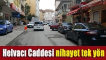 Helvacı Caddesi nihayet tek yön