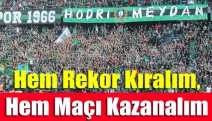 Hem rekor kıralım, hem maçı kazanalım