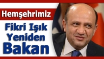 Hemşehrimiz Fikri Işık Yeniden Bakan