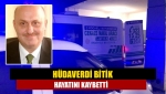 Hüdaverdi Bitik hayatını kaybetti