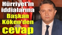 Hürriyet'in iddialarına Başkan Köken'den cevap