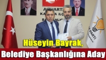 Hüseyin Bayrak, Belediye Başkanlığına Aday