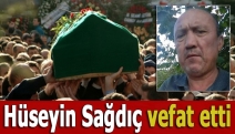 Hüseyin Sağdıç vefat etti