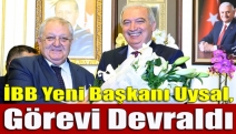 İBB yeni Başkanı Uysal, görevi devraldı