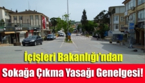 İçişleri Bakanlığı’ndan Sokağa Çıkma Yasağı Genelgesi!