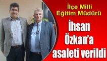 İhsan Özkan’a asaleti verildi